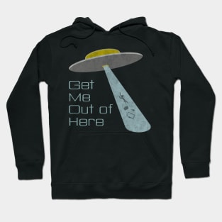 Get Me Out Hoodie